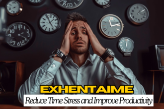 Exhentaime: Reduce Time Stress and Improve Productivity
